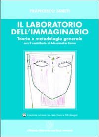 Il laboratorio dell'immaginario. Teoria e metodologia generale
