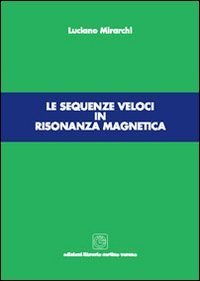 Le sequenze veloci in risonanza magnetica