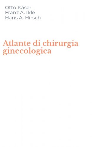 Atlante di chirurgia ginecologica