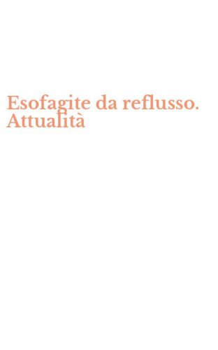Esofagite da reflusso. Attualit&agrave;