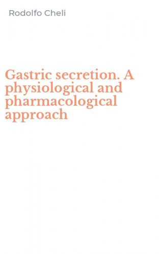 Gastric secretion. A physiological and pharmacological approach