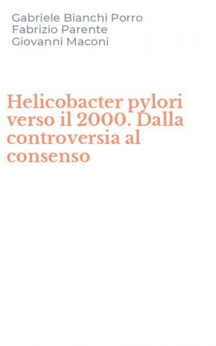 Helicobacter pylori verso il 2000. Dalla controversia al consenso