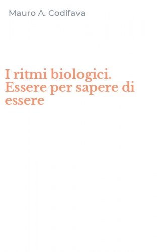 I ritmi biologici. Essere per sapere di essere