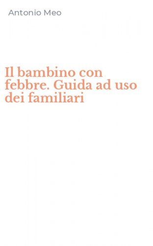 Il bambino con febbre. Guida ad uso dei familiari