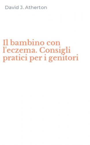 Il bambino con l'eczema. Consigli pratici per i genitori