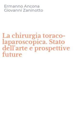 La chirurgia toraco-laparoscopica. Stato dell'arte e prospettive future