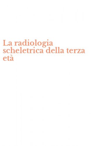 La radiologia scheletrica della terza et&agrave;