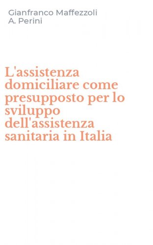L'assistenza domiciliare come presupposto per lo sviluppo dell'assistenza sanitaria in Italia