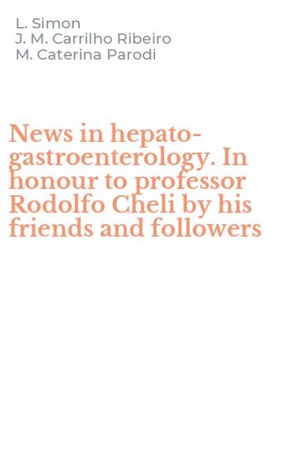 News in hepato-gastroenterology. In honour to professor Rodolfo Cheli by his friends and followers