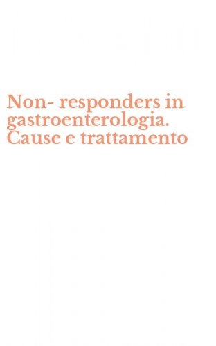 Non-responders in gastroenterologia. Cause e trattamento