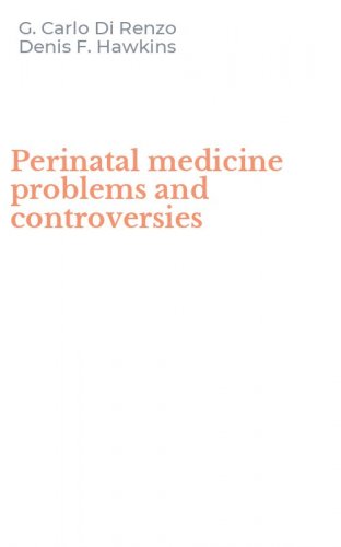 Perinatal medicine problems and controversies