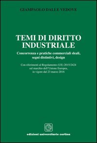 Temi di diritto industriale. Concorrenza e pratiche commerciali sleali, segni distintivi, design...