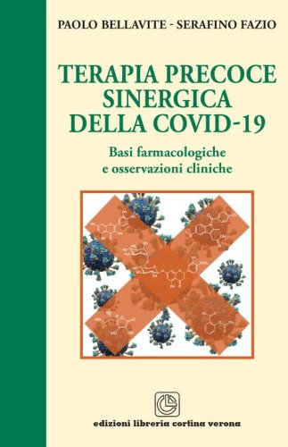 Terapia precoce sinergica della Covid-19. Basi farmacologiche e osservazioni cliniche