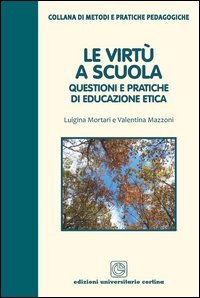 Le virt&ugrave; a scuola. Questioni e pratiche di educazione etica