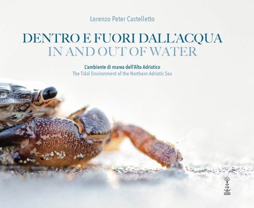 Dentro e fuori dall'acqua. L'ambiente di marea dell'Alto Adriatico