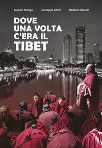 Dove una volta c'era il Tibet