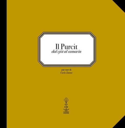 Il Purcit. dal cj&ocirc;t al camarin