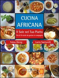 Cucina africana. Il sole nel tuo piatto