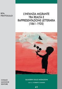 L'infanzia migrante tra realt&agrave; e rappresentazione letteraria (1861-1920)