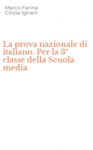 La prova nazionale di italiano. Per la 3&ordf; classe della Scuola media