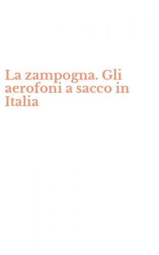 La zampogna. Gli aerofoni a sacco in Italia