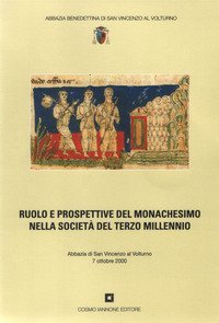 Ruolo e prospettive del monachesimo nella societ&agrave; del terzo millennio