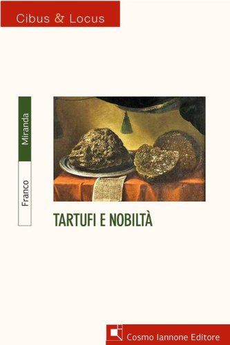 Tartufi e nobilt&agrave;