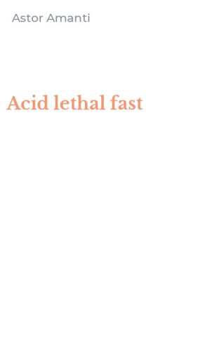 Acid lethal fast