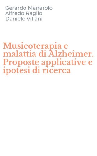 Musicoterapia e malattia di Alzheimer. Proposte applicative e ipotesi di ricerca