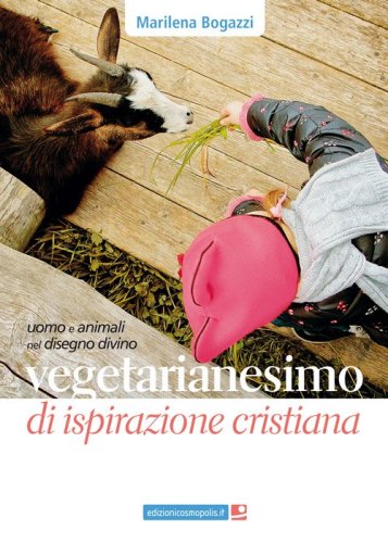 Vegetarianesimo di ispirazione cristiana. Uomo e animali nel disegno divino