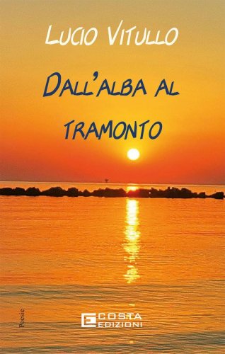 Dall'alba al tramonto