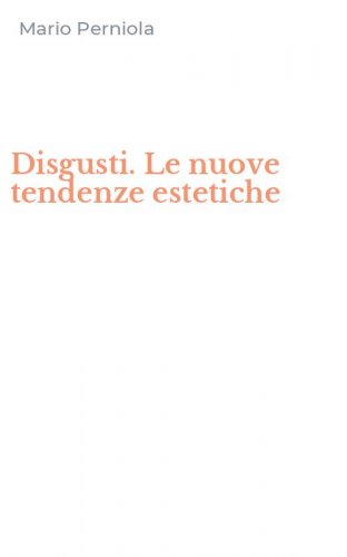 Disgusti. Le nuove tendenze estetiche