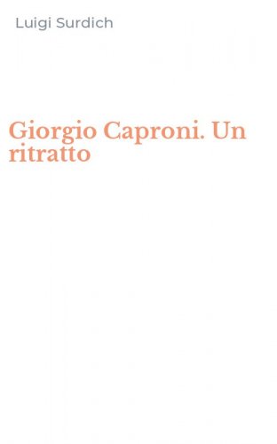 Giorgio Caproni. Un ritratto
