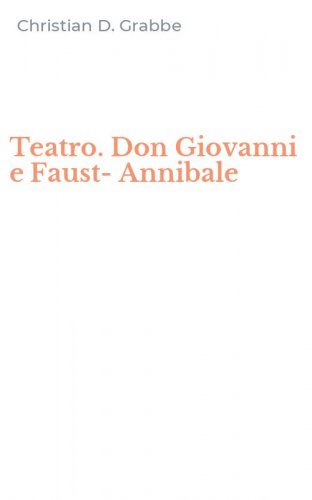Teatro. Don Giovanni e Faust-Annibale