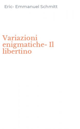 Variazioni enigmatiche-Il libertino