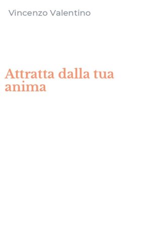 Attratta dalla tua anima