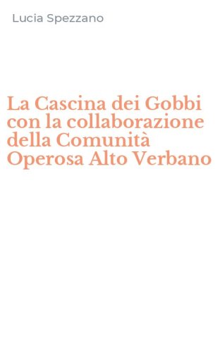 La Cascina dei Gobbi con la collaborazione della Comunit&agrave; Operosa Alto Verbano