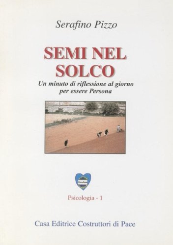 Semi nel solco. Un minuto di riflessione al giorno per essere persona