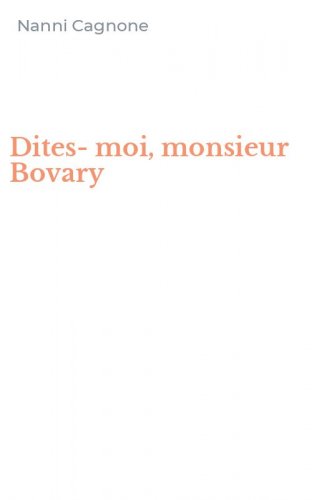 Dites-moi, monsieur Bovary