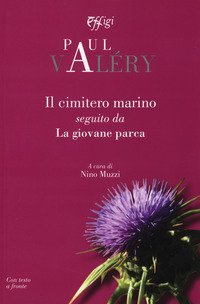 Il cimitero marino seguito da La giovane parca. Testo francese a fronte