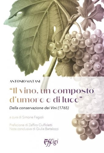 &laquo;Il vino, un composto d'umore e di luce&raquo;. Della conservazione dei vini (1765)
