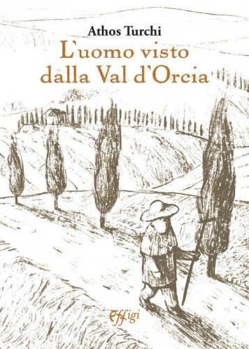 L'uomo visto dalla val d'Orcia