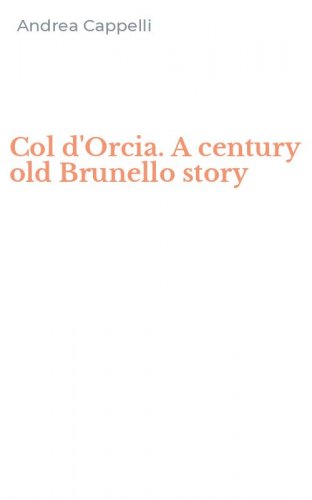 Col d'Orcia. A century old Brunello story