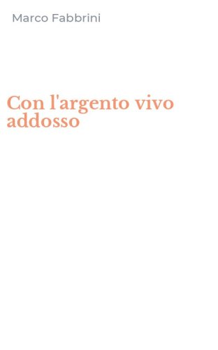 Con l'argento vivo addosso