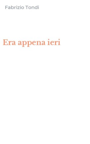 Era appena ieri