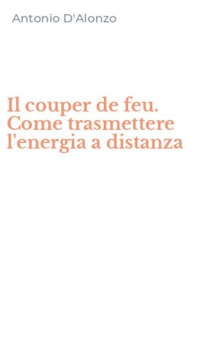 Il couper de feu. Come trasmettere l'energia a distanza