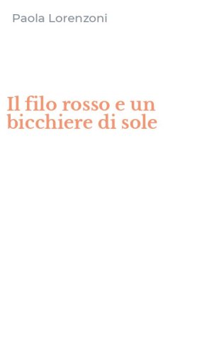 Il filo rosso e un bicchiere di sole