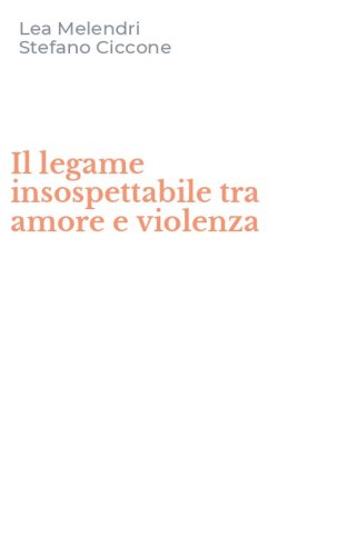 Il legame insospettabile tra amore e violenza