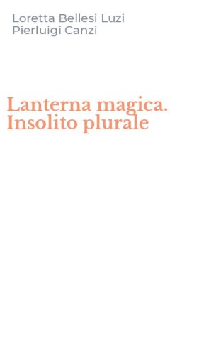 Lanterna magica. Insolito plurale