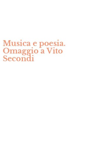 Musica e poesia. Omaggio a Vito Secondi